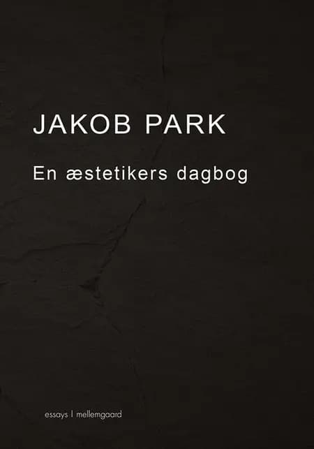 En æstetikers dagbog af Jakob Park
