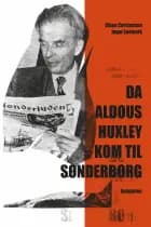 Da Aldous Huxley kom til Sønderborg af Claus Carstensen og Inger Enemark