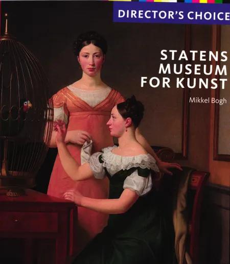 Director's Choice - Statens Museum for Kunst af Mikkel Bogh