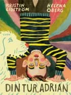 Din tur, Adrian af Helena Öberg