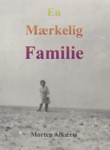 En Mærkelig Familie af Morten Alkærsi
