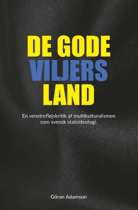De gode viljers land af Göran Adamson