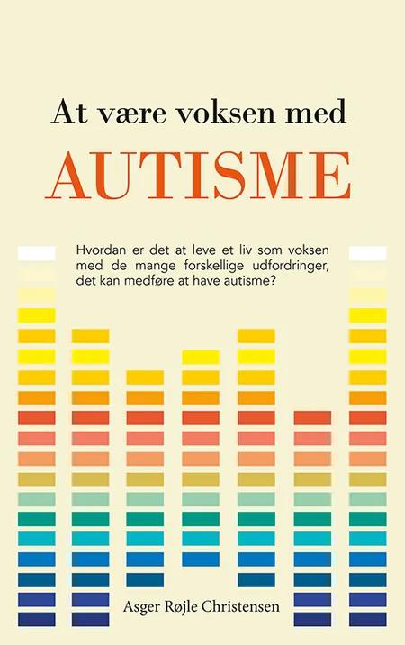 At være voksen med autisme af Asger Røjle Christensen