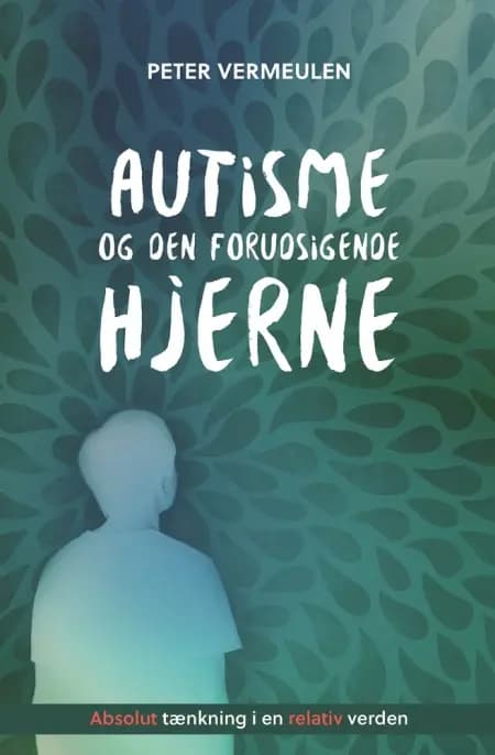Autisme og den forudsigende hjerne af Peter Vermeulen