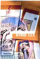 Kyrie Lex af Flavia Teoc