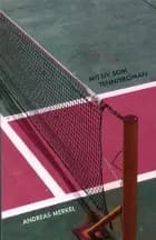 Mit liv som tennisroman af Andreas Merkel