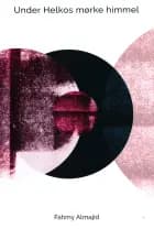 Under Helkos mørke himmel. af Fahmy Almajid