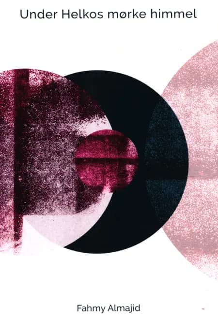 Under Helkos mørke himmel. af Fahmy Almajid