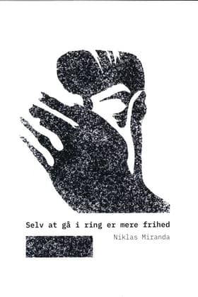 Selv at gå i ring er mere frihed af Niklas Miranda