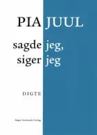 Sagde jeg, siger jeg af Pia Juul