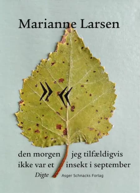 den morgen jeg tilfældigvis ikke var et insekt i september af Marianne Larsen