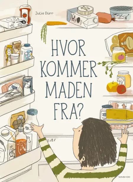 Hvor kommer maden fra? af Julia Dürr