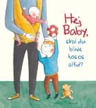 Hej baby, skal du blive hos os altid? af Lydia Hauenschild