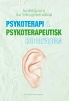 Psykoterapi & psykoterapeutisk supervision af David B. R. Camacho og Kirsa Dechlis og Anette Wiklund