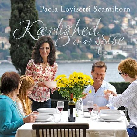Kærlighed er at spise af Paola Lovisetti Scamihorn
