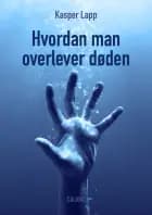 Hvordan man overlever døden af Kasper Lapp