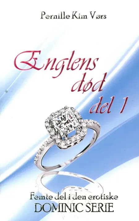 Englens død del 1 - Dominic serien af Pernille Kim Vørs