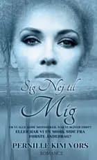 Sig nej til mig af Pernille Kim Vørs