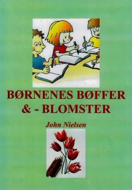 Børnenes bøffer og -blomster af John Nielsen