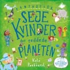 Fantastisk seje kvinder der reddede planeten af Kate Pankhurst