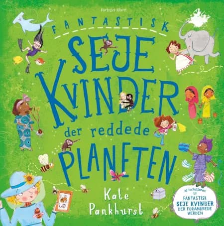 Fantastisk seje kvinder der reddede planeten af Kate Pankhurst