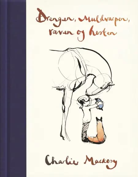 Drengen, muldvarpen, ræven og hesten af Charlie Mackesy