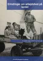 Erindringer om arbejdslivet på landet af Annie Brydegaard Danielsen