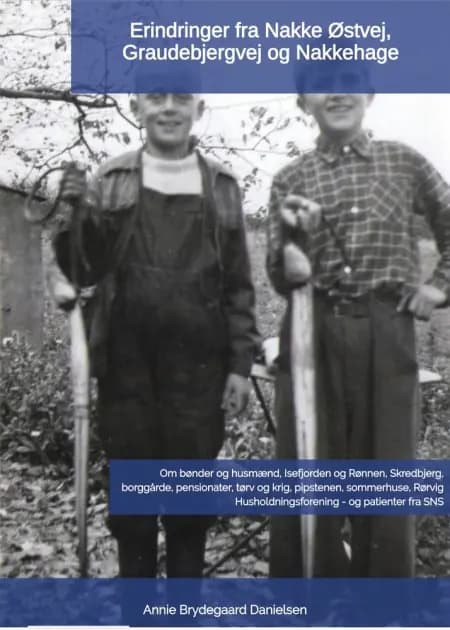Erindringer fra Nakke Østvej, Graudebjergvej og Nakkehage af Annie Brydegaard Danielsen