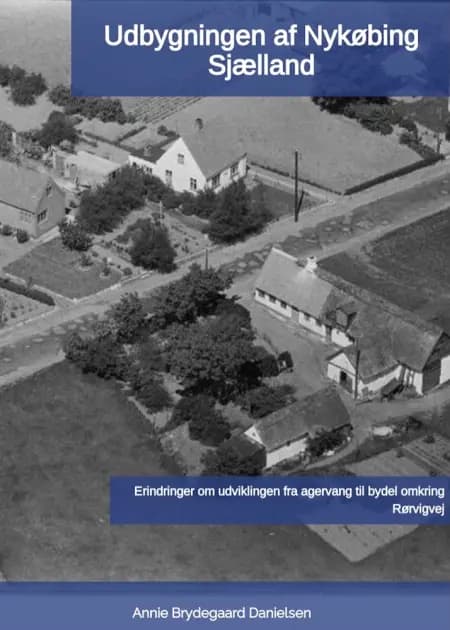 Udbygningen af Nykøbing Sjælland af Annie Brydegaard Danielsen