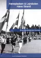 Høve pladsen & Lejrskolen Høve Strand 2.udg af Annie Brydegaard Danielsen