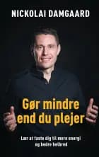 Gør mindre end du plejer af Nickolai Damgaard