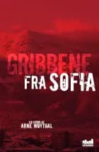 Gribbene fra Sofia af Arne Woythal