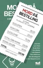 Mord på bestilling af Lotte Petri, Lone Theils, Kirsten Brun, Arne Woythal, Lotte Dalgaard, Rune Stefansson, Jens Strandbygaard og Jonatan Tylsgaard Larsen