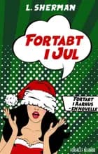 Fortabt i Jul af L. Sherman