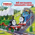 Thomas og vennerne: Må det bedste lokomotiv vinde! af W. Awdry