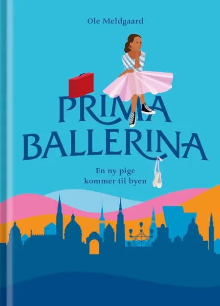 Primaballerina - En ny pige kommer til byen af Ole Meldgaard