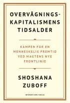 Overvågningskapitalismens tidsalder af Shoshana Zuboff