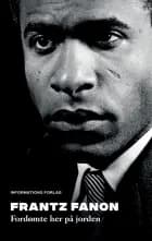 Fordømte her på jorden af Frantz Fanon
