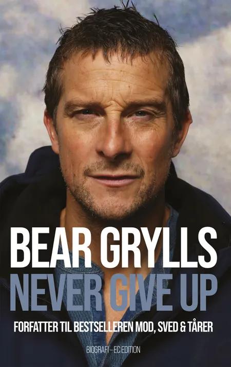 Never give up af Bear Grylls
