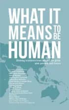 What it Means to Be Human af Klaas van Egmond, Thakur S. Powdyel og Mamphela Ramphele