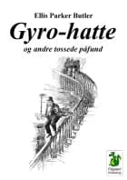 Gyro-hatte og andre tossede påfund af Ellis Parker Butler