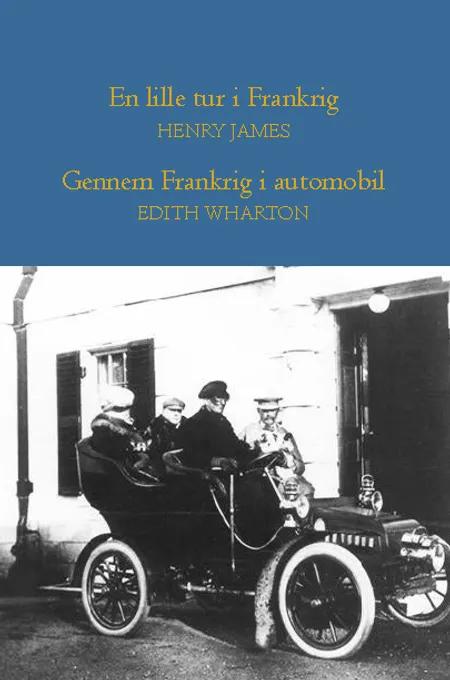 En lille tur i Frankrig - Gennem Frankrig i automobil af Henry James