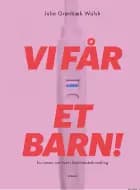 Vi får aldrig et barn! af Julie Walsh