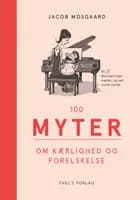 100 myter om kærlighed og forelskelse af Jacob Mosgaard