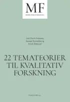 22 temateorier til kvalitativ forskning af Ann Dorrit Guassora og Susanne Reventlow og Kirsti Malterud