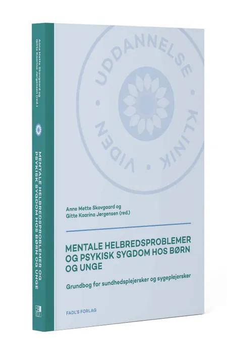 Mentale helbredsproblemer og psykisk sygdom hos børn og unge af Anne Mette Skovgaard