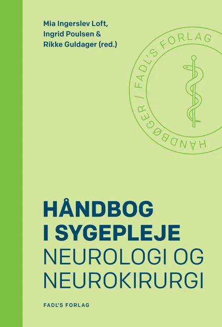 Håndbog i sygepleje: Neurologi og neurokirurgi af Mia Ingerslev Loft