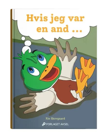 Hvis jeg var en and.... af Rie Skovgaard