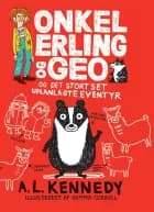 Onkel Erling og Geo og det stort set uplanlagte eventyr af A.L. Kennedy