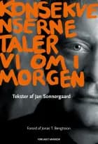 Konsekvenserne taler vi om i morgen af Jan Sonnergaard